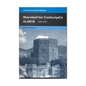 Meşrutiyet’ten Cumhuriyet’e Alanya - Ali Rıza Gönüllü