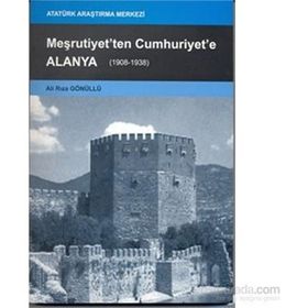 Meşrutiyet’ten Cumhuriyet’e Alanya - Ali Rıza Gönüllü