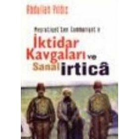 Meşrutiyetten Cumhuriyete İktidar Kavgaları ve Sanal İrtica - Abdullah Yıldız
