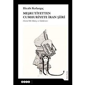 Meşrutiyetten Cumhuriyete İran Şiiri - Hicabi Kırlangıç