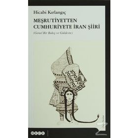 Meşrutiyetten Cumhuriyete İran Şiiri - Hicabi Kırlangıç