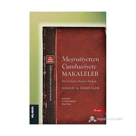 MEŞRUTİYETTEN CUMHURIYETE MAKALELER DIN - FELSEFE - SIYASET - HUKUK - ELMALILI MUHAMMED HAMDI YAZIR