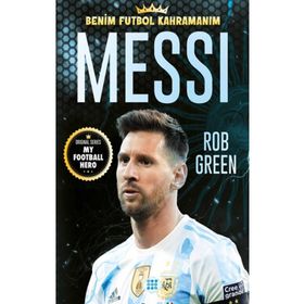 Messi Benim Futbol Kahramanım - Rob Green