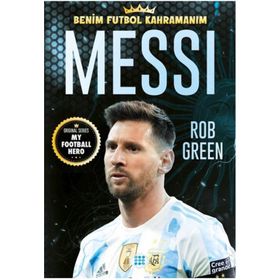 Messi Benim Futbol Kahramanım - Rob Green
