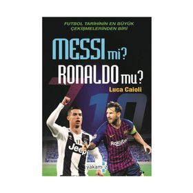Messi Mi ? Ronaldo Mu ? - Luca Caioli - Yakamoz Yayınları