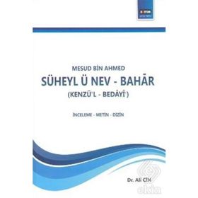 MESUD BİN AHMED MESUD BIN AHMED SÜHEYL-Ü NEV-BAHAR (KENZÜ'L-BEDÂYÎ') - ALI CIN