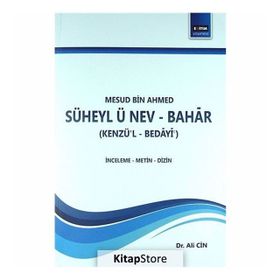 MESUD BİN AHMED MESUD BIN AHMED SÜHEYL-Ü NEV-BAHAR (KENZÜ'L-BEDÂYÎ') - ALI CIN