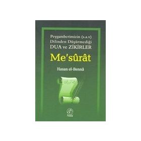 Me’surat Peygamberimizin s.a.v. Dilinden Dua ve Zikirler - Hasan El-Benna