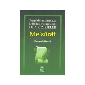 Me’surat Peygamberimizin s.a.v. Dilinden Dua ve Zikirler - Hasan El-Benna