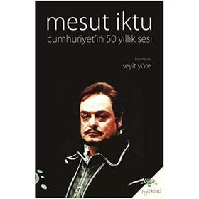 Mesut İktu Cumhuriyet`in 50 Yıllık Sesi Seyit Yöre