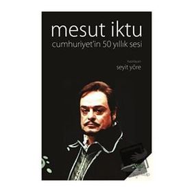 Mesut İktu Cumhuriyet`in 50 Yıllık Sesi Seyit Yöre