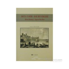 META TARIH-EGE BEYLIKLERI: META HISTORY-EGEAN BEYLIKS - SENCER DİVİTÇİOĞLU