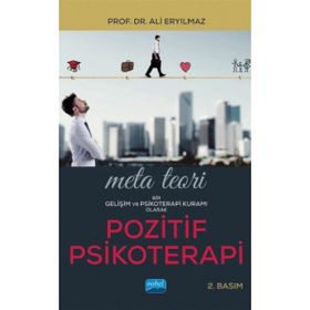 Meta Teori Bir Gelişim ve Psikoterapi Kuramı Olarak Pozitif Psikoterapi Ali Eryılmaz