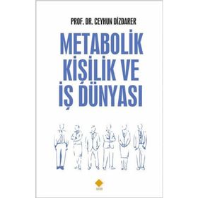 Metabolik Kişilik ve İş Dünyası - Ceyhun Dizdarer