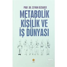 Metabolik Kişilik ve İş Dünyası - Ceyhun Dizdarer