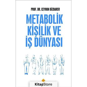 Metabolik Kişilik ve İş Dünyası - Ceyhun Dizdarer