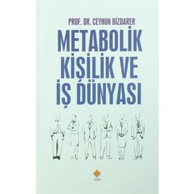 Metabolik Kişilik ve İş Dünyası - Ceyhun Dizdarer