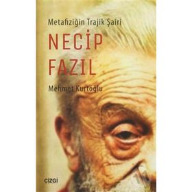 Metafiziğin Trajik Şairi Necip Fazıl - uz klinik psk mehmet kurtoglu