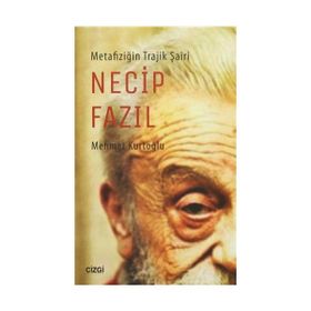 Metafiziğin Trajik Şairi Necip Fazıl - uz klinik psk mehmet kurtoglu