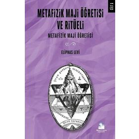 Metafizik Maji Öğretisi ve Ritüeli Cilt 1 - Éliphas Lévi