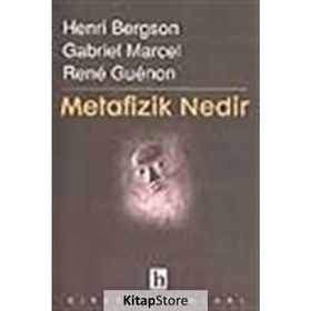 Metafizik Nedir? - Henri Bergson