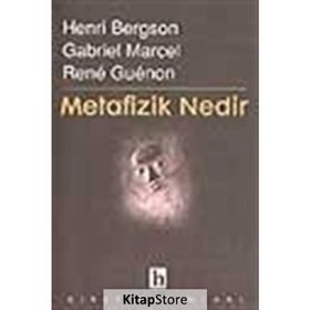 Metafizik Nedir? - Henri Bergson
