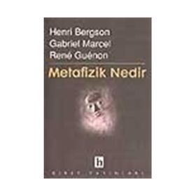 Metafizik Nedir? - Henri Bergson