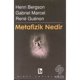 Metafizik Nedir? - Henri Bergson