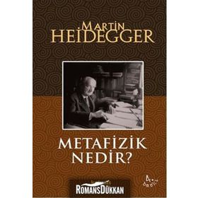 Metafizik Nedir? - Martin Heidegger