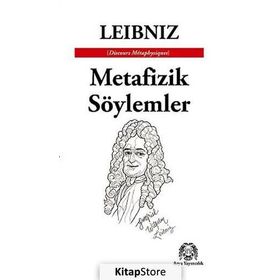 Metafizik Söylemler - Gottfried Wilhelm Leibniz