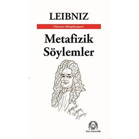 Metafizik Söylemler - Gottfried Wilhelm Leibniz