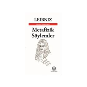 Metafizik Söylemler - Gottfried Wilhelm Leibniz