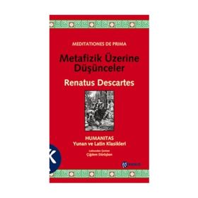 METAFIZIK ÜZERINE DÜŞÜNCELER - RENATUS DESCARTES