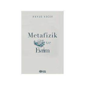 Metafizik ve Evrim - Fevzi Yiğit