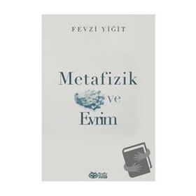 Metafizik ve Evrim - Fevzi Yiğit