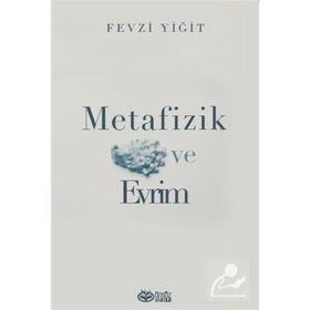 Metafizik ve Evrim - Fevzi Yiğit