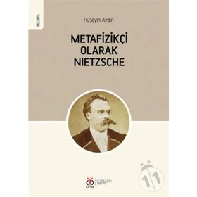 Metafizikçi Olarak Nietzsche - Hüseyin Aydın