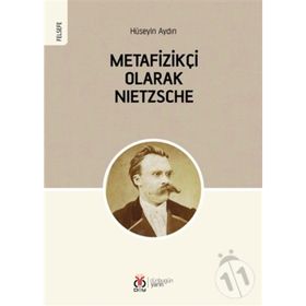 Metafizikçi Olarak Nietzsche - Hüseyin Aydın