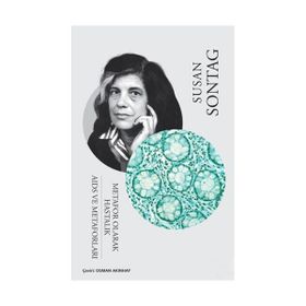 Metafor Olarak Hastalık - AIDS ve Metaforları - Susan Sontag