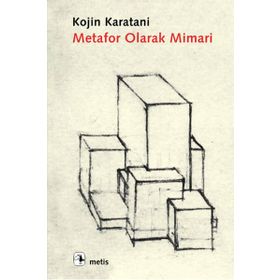 METAFOR OLARAK MIMARI DIL, SAYI, PARA - KOJIN KARATANI