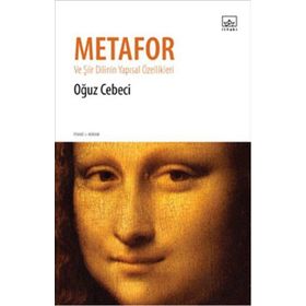 METAFOR VE ŞIIR DILININ YAPISAL ÖZELLIKLERI - OĞUZ CEBECI