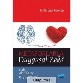Metaforlarla Duygusal Zeka / Bülent Şen / Nobel Akademik Yayıncılık