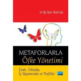 Metaforlarla Öfke Yönetimi - Bülent Şen