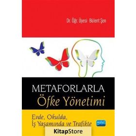 Metaforlarla Öfke Yönetimi - Bülent Şen