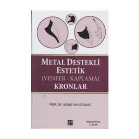 METAL DESTEKLI ESTETIK (VENEER - KAPLAMA) KRONLAR - HÜSNÜ YAVUZYILMAZ