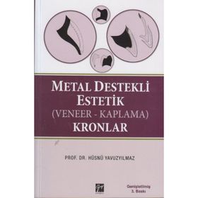 METAL DESTEKLI ESTETIK (VENEER - KAPLAMA) KRONLAR - HÜSNÜ YAVUZYILMAZ