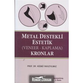METAL DESTEKLI ESTETIK (VENEER - KAPLAMA) KRONLAR - HÜSNÜ YAVUZYILMAZ