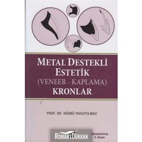 METAL DESTEKLI ESTETIK (VENEER - KAPLAMA) KRONLAR - HÜSNÜ YAVUZYILMAZ