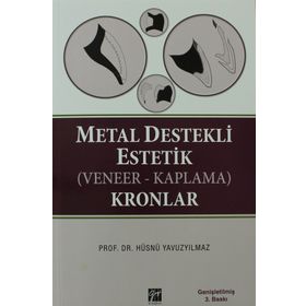 METAL DESTEKLI ESTETIK (VENEER - KAPLAMA) KRONLAR - HÜSNÜ YAVUZYILMAZ