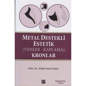 METAL DESTEKLI ESTETIK (VENEER - KAPLAMA) KRONLAR - HÜSNÜ YAVUZYILMAZ